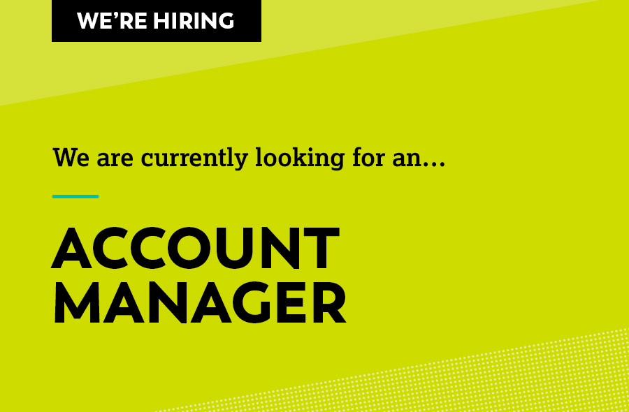 We are looking for an Account Manager to join our team
